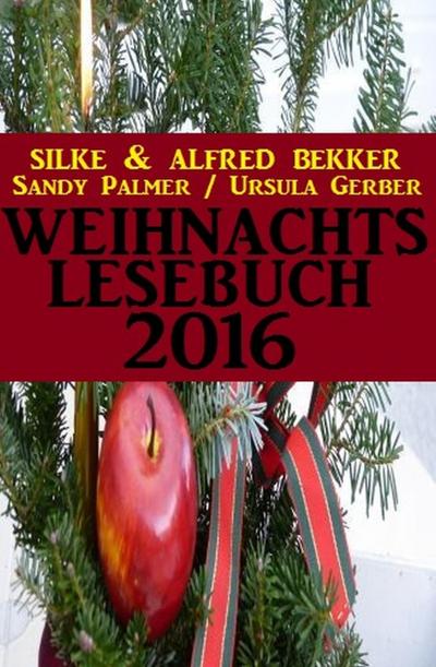 Bekker, A: Weihnachtslesebuch 2016