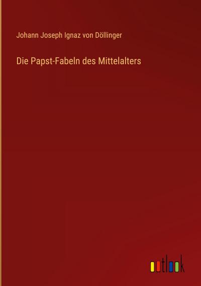 Die Papst-Fabeln des Mittelalters