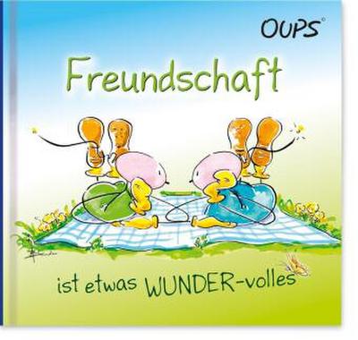 Oups Minibuch - Freundschaft ist etwas WUNDER-volles