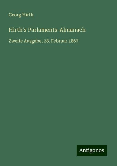 Hirth, G: Hirth’s Parlaments-Almanach