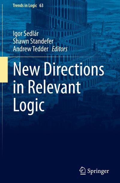 New Directions in Relevant Logic