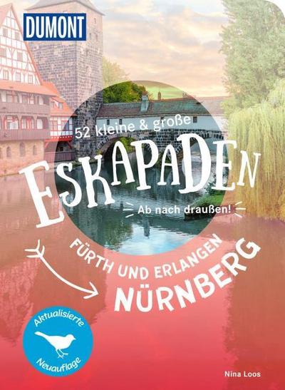 52 kleine & große Eskapaden Nürnberg, Fürth und Erlangen