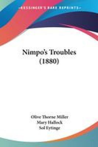 Nimpo’s Troubles (1880)