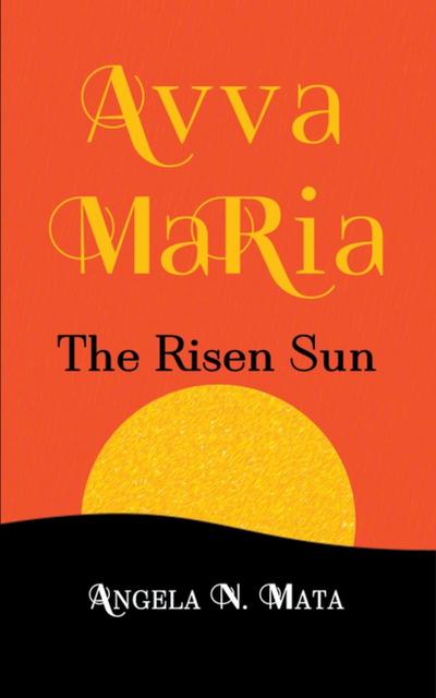 Mata, A: Avva Maria (The Risen Sun)