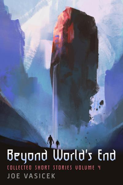 Beyond World’s End (Collected Short Stories, #4)