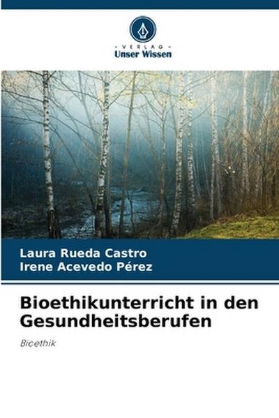 Bioethikunterricht in den Gesundheitsberufen