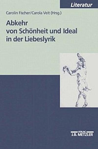 Abkehr von Schönheit und Ideal in der Liebeslyrik