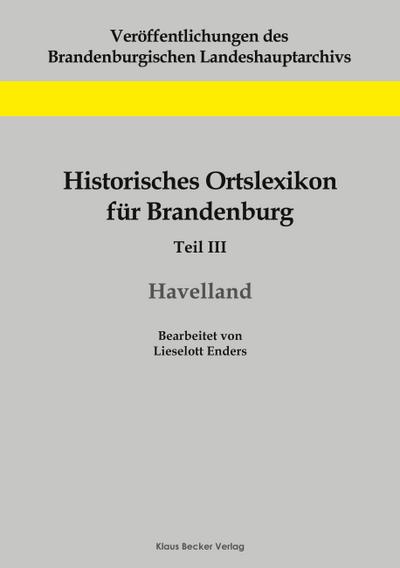 Historisches Ortslexikon für Brandenburg, Teil III, Havelland