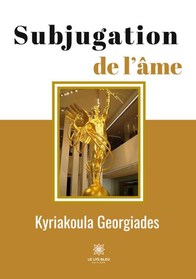 Georgiades, K: Subjugation de l’âme
