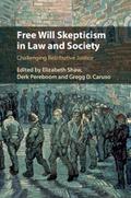Free Will Skepticism in Law and Society