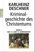 Kriminalgeschichte des Christentums 6. 11. und 12. Jahrhundert