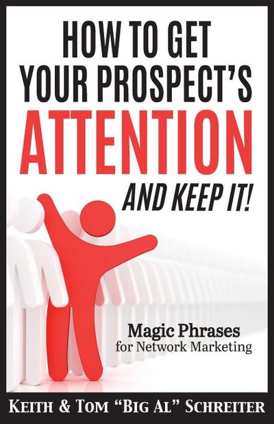 How To Get Your Prospect’s Attention and Keep It!