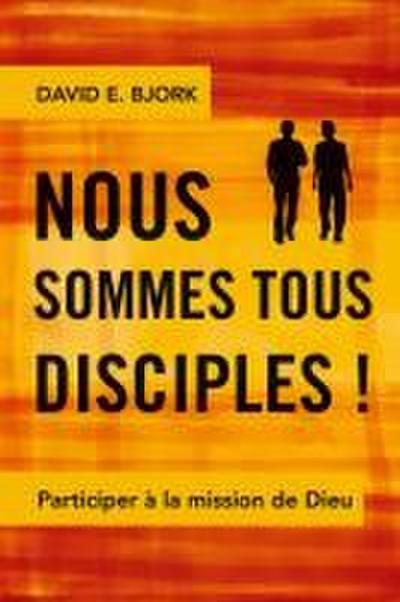 Nous sommes tous disciples !