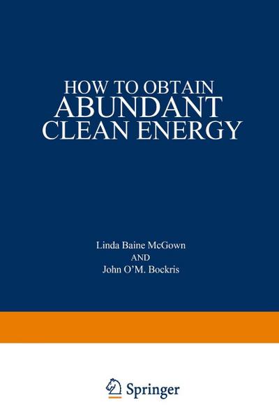 How to Obtain Abundant Clean Energy