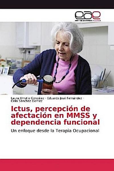 Ictus, percepción de afectación en MMSS y dependencia funcional