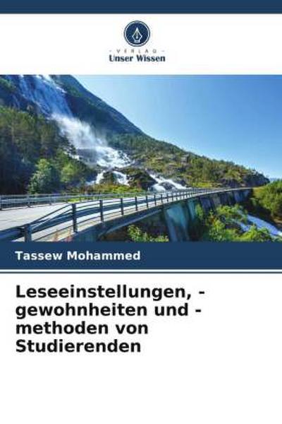 Leseeinstellungen, -gewohnheiten und -methoden von Studierenden