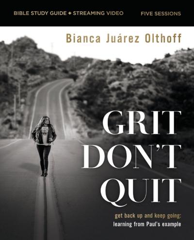Grit Don’t Quit Bible Study Guide plus Streaming Video