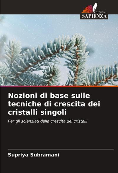 Nozioni di base sulle tecniche di crescita dei cristalli singoli