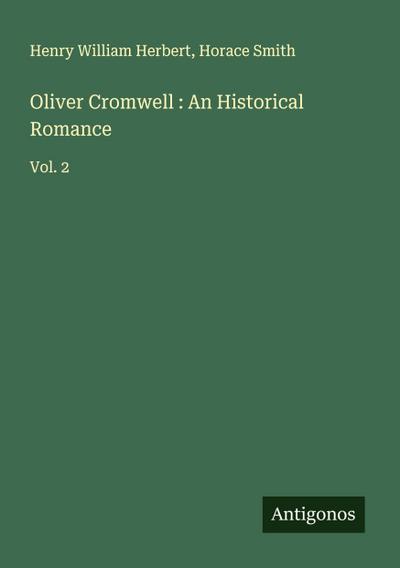 Oliver Cromwell : An Historical Romance