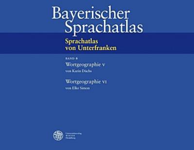 Sprachatlas von Unterfranken (SUF) / Wortgeographie V: Obst, Gemüse und Blumen. Bauernhaus und Bauernhof. Haushalt. Frei lebende Tiere. Wettererscheinungen
