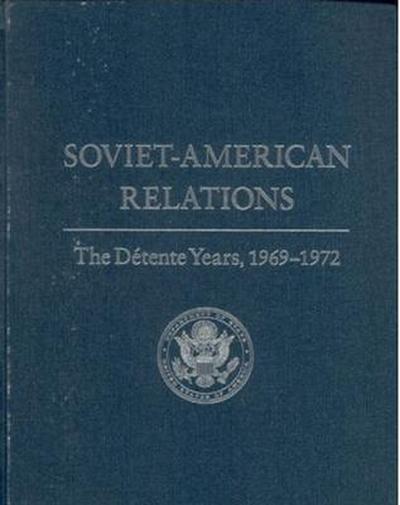 Soviet-American Relations: The Détente Years, 1969-1972