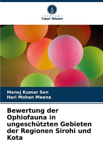 Bewertung der Ophiofauna in ungeschützten Gebieten der Regionen Sirohi und Kota