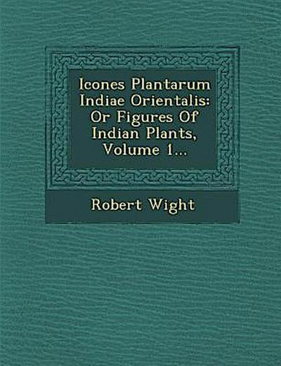 Icones Plantarum Indiae Orientalis