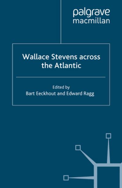 Wallace Stevens Across the Atlantic
