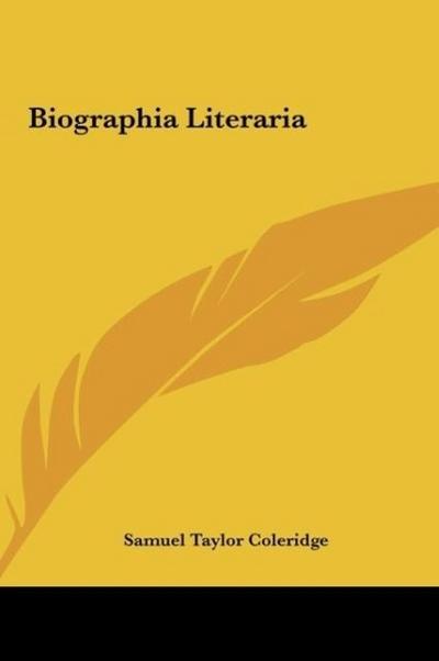 Biographia Literaria - Samuel Taylor Coleridge