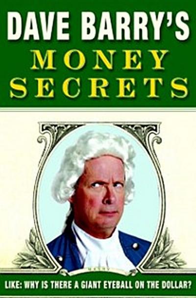 Dave Barry’s Money Secrets