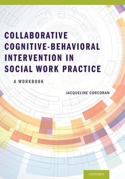 Collaborative Cognitive Behavioral Intervention in Social Work Practice