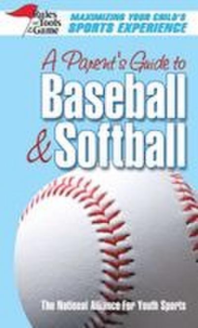 A Parent’s Guide to Baseball & Softball