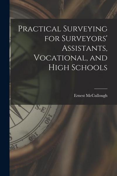 Practical Surveying for Surveyors’ Assistants, Vocational, and High Schools