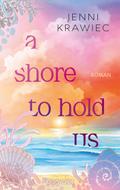 A Shore to Hold Us