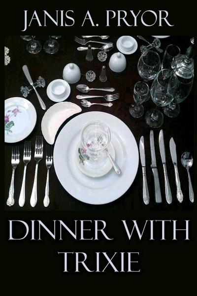 Dinner with Trixie