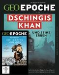 GEO Epoche - Dschingis Khan und seine Erben