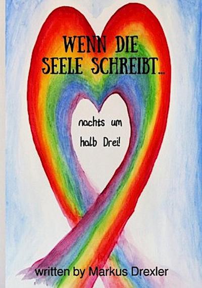 Wenn die Seele schreibt...nachts um halb Drei! (Love Edition 2.0)