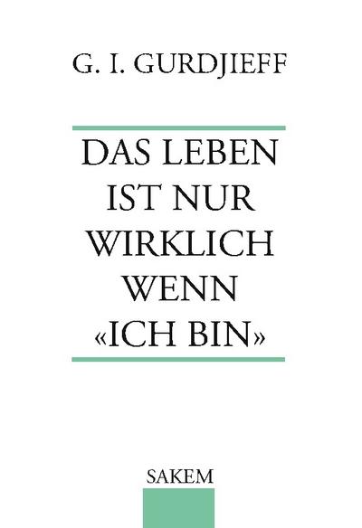 Das Leben ist nur wirklich wenn ’Ich Bin’