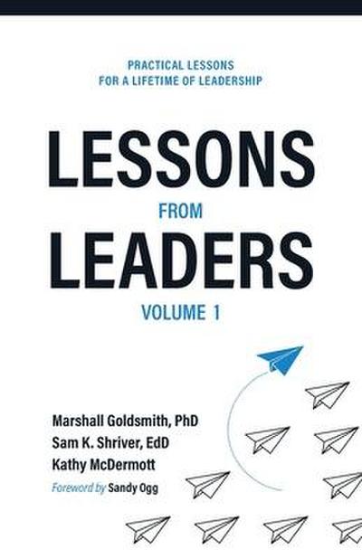 Lessons from Leaders Volume 1
