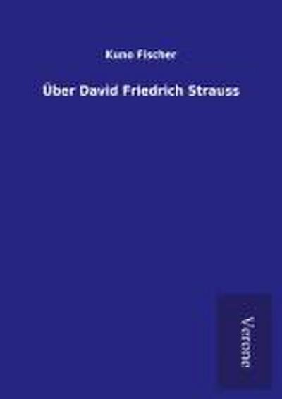 Über David Friedrich Strauss