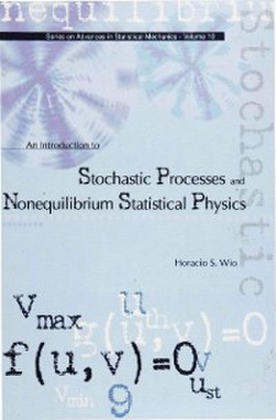 Introduction To Stochastic Processes And Nonequilibrium Statistical Physics, An