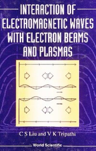 Interaction Of Electromagnetic Waves With Electron Beams And Plasmas