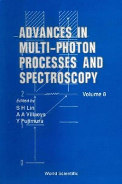 Advances In Multi-photon Processes And Spectroscopy, Vol 8