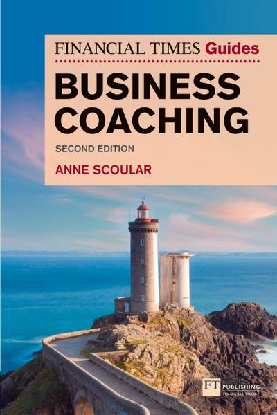 Financial Times Guide to Business Coaching, The