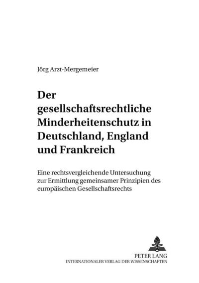 Der gesellschaftsrechtliche Minderheitenschutz in Deutschland, England und Frankreich