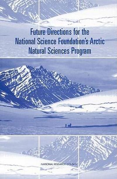 Future Directions for the National Science Foundation’s Arctic Natural Sciences Program