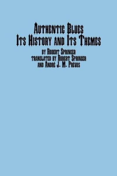 Authentic Blues - Its History and Its Themes