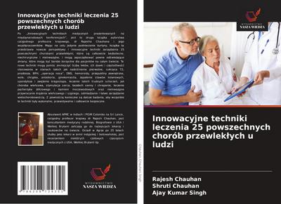 Innowacyjne techniki leczenia 25 powszechnych chorób przewlek¿ych u ludzi