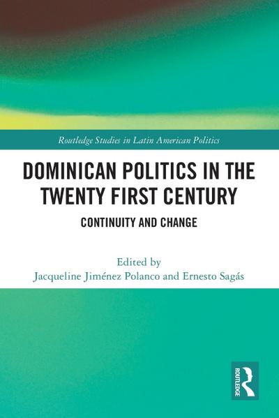 Dominican Politics in the Twenty First Century