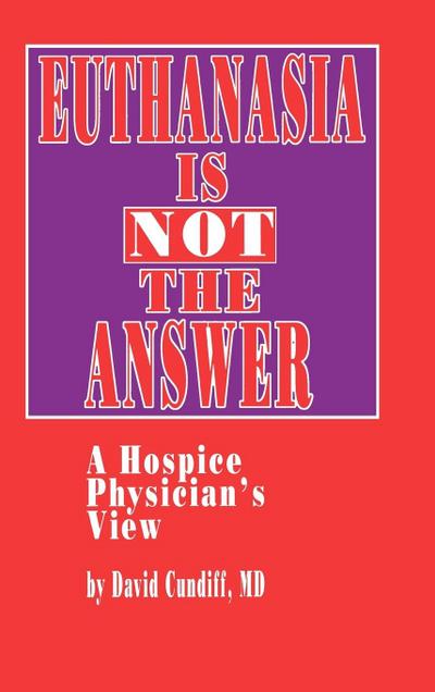 Euthanasia Is Not the Answer